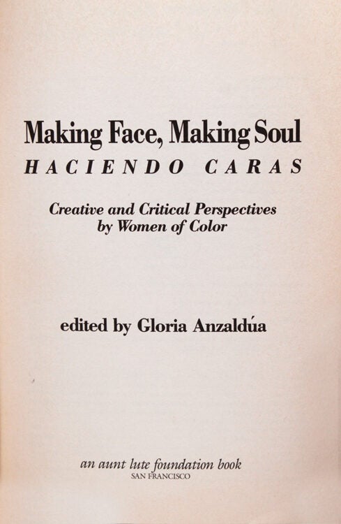 Making Face, Making Soul. Haciendo Caras. Creative and Critical Perspectives by Women of Color