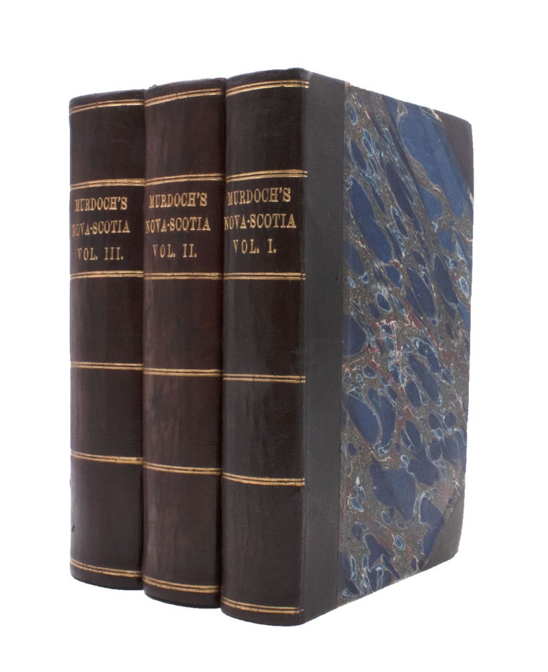 A History of Nova-Scotia, or Acadie ... [Bound with:] An Act for the Union of Canada, Nova Scotia, and New Brunswick. Together with the Act Authorising a loan for the Halifax and Quebec Railway. Published by order of the House of Assembly of Nova Scotia