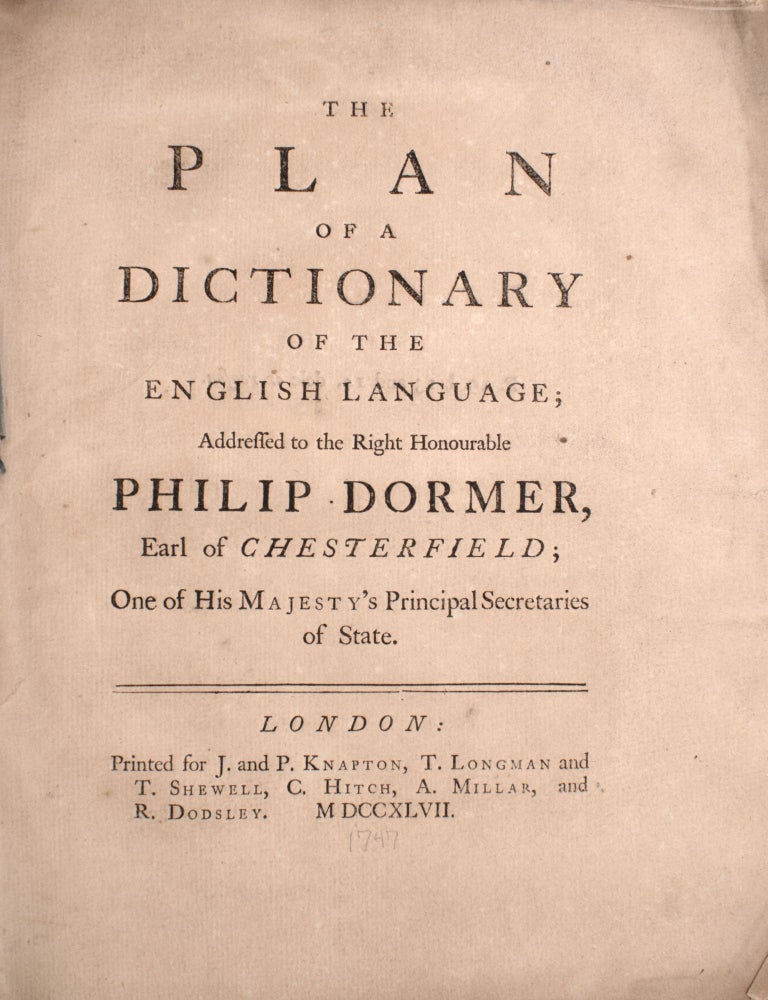 The Plan of a Dictionary of the English Language; Addressed to the Right Honourable Philip Dormer, Earl of Chesterfield