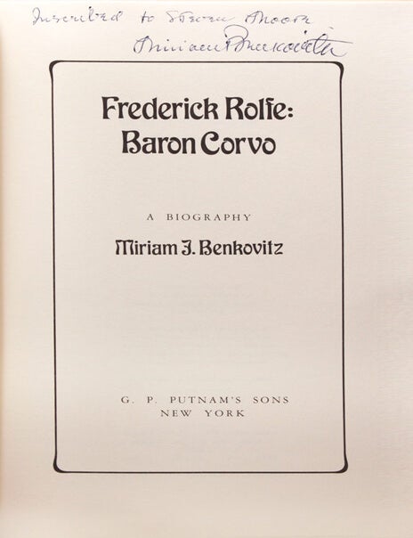 Frederick Rolfe: Baron Corvo. A Biography