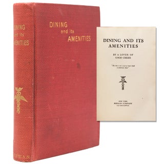 Item #345858 Dining and its Amenities. By a Lover of Good Cheer. John William Severin Gouley