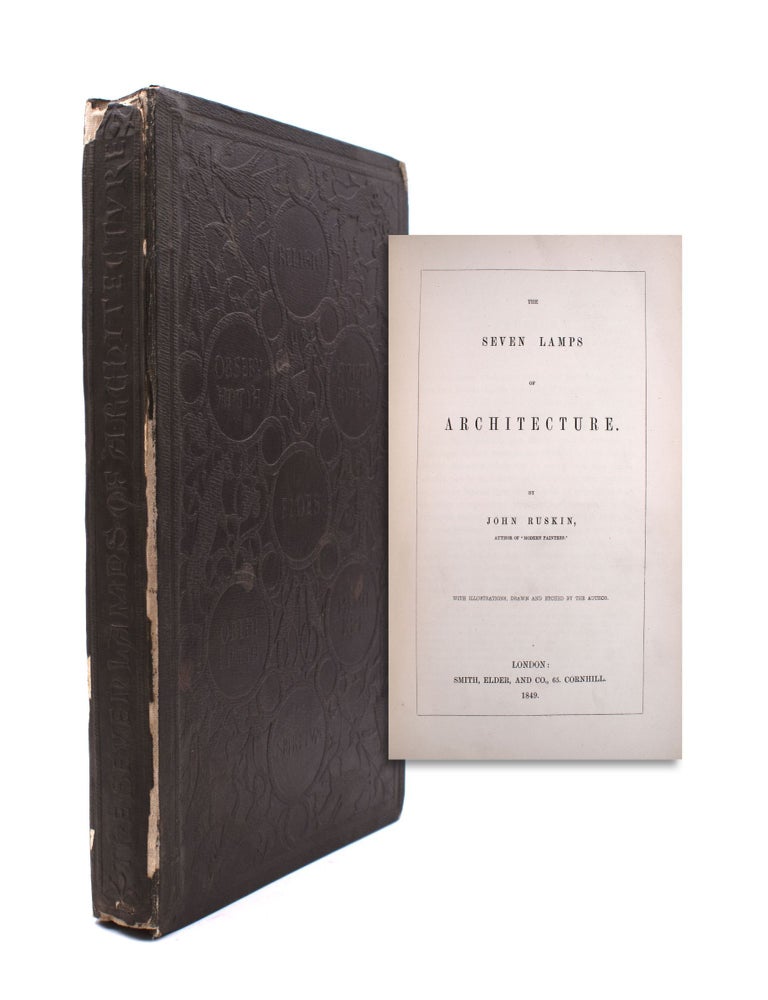 The Seven Lamps of Architecture. With Illustrations Drawn and Etched by the Author