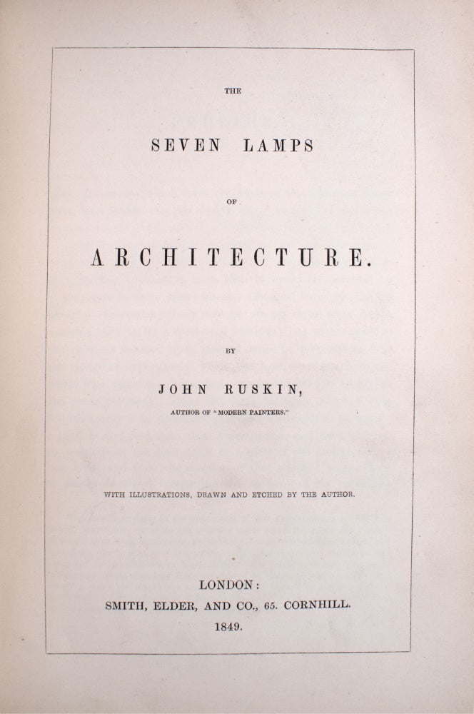 The Seven Lamps of Architecture. With Illustrations Drawn and Etched by the Author