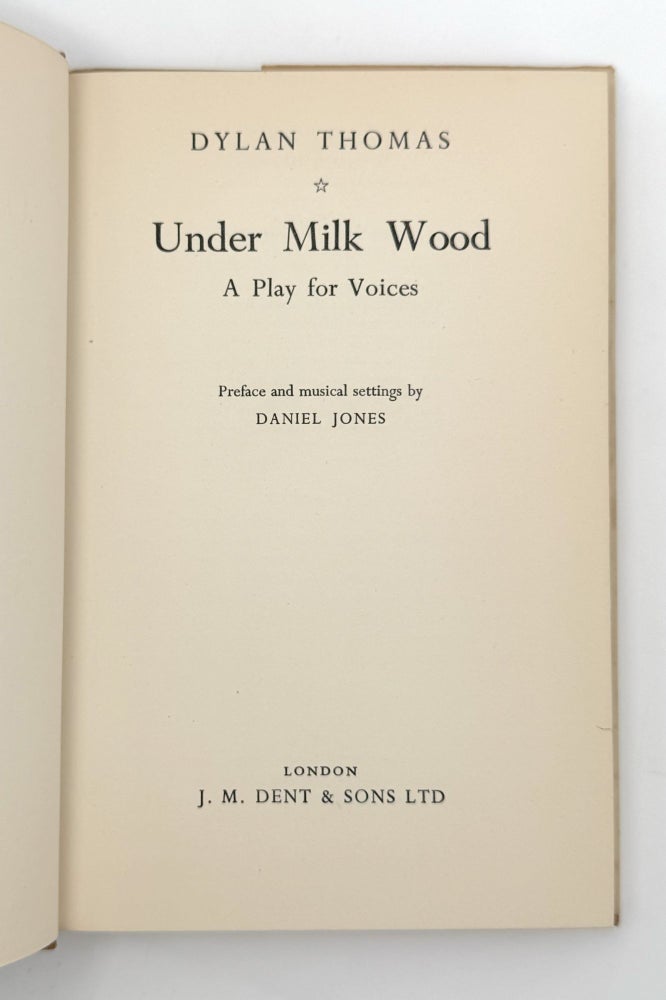 Under Milk Wood. A Play for Voices. Preface and musical settings by Daniel Jones