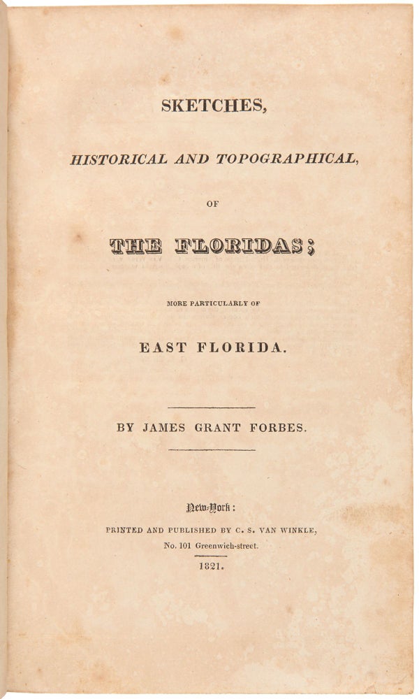Sketches, historical and topographical, of the Floridas; more particularly of East Florida