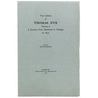 Item #346035 TWO LETTERS OF THOMAS NYE, Relating to A Journey from Montreal to Chicago in 1837....