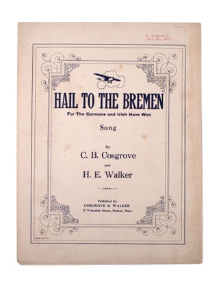 Item #346056 Hail to the Bremen, for the Germans and Irish Have Won. Song. By C. B. Cosgrove and...
