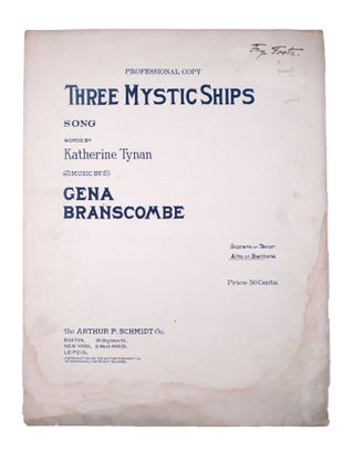 Item #346063 Three Mystic Ships. Song. Words by Katherine[sic] Tynan. Music by Gena Branscombe....