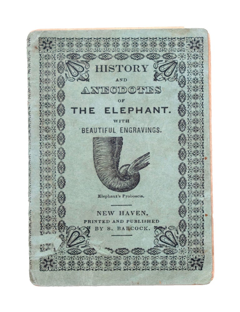 History and Anecdotes of the Elephant with Beautiful Engravings