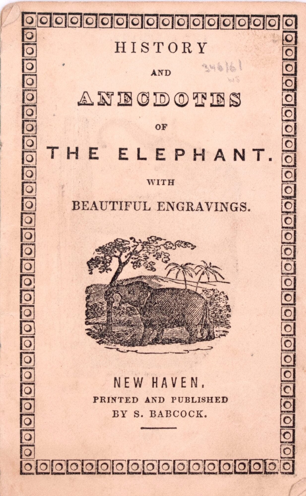 History and Anecdotes of the Elephant with Beautiful Engravings