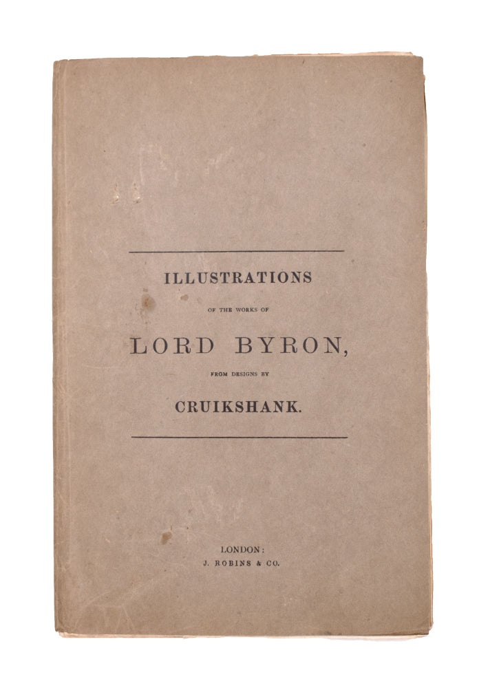 Item #346173 Illustrations of the Works of Lord Byron from Designs by Cruikshank. Lord Byron, George Cruikshank.