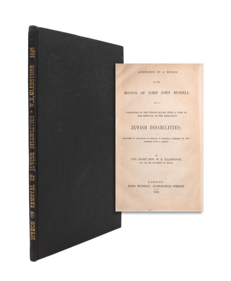 Substance of a Speech on the Motion of Lord John Russell for a Committee of the Whole House, With a View to the Removal of the Remaining Jewish Disabilities; Delivered in the House of Commons, on Thursday, December 16, 1847. Together With a Preface