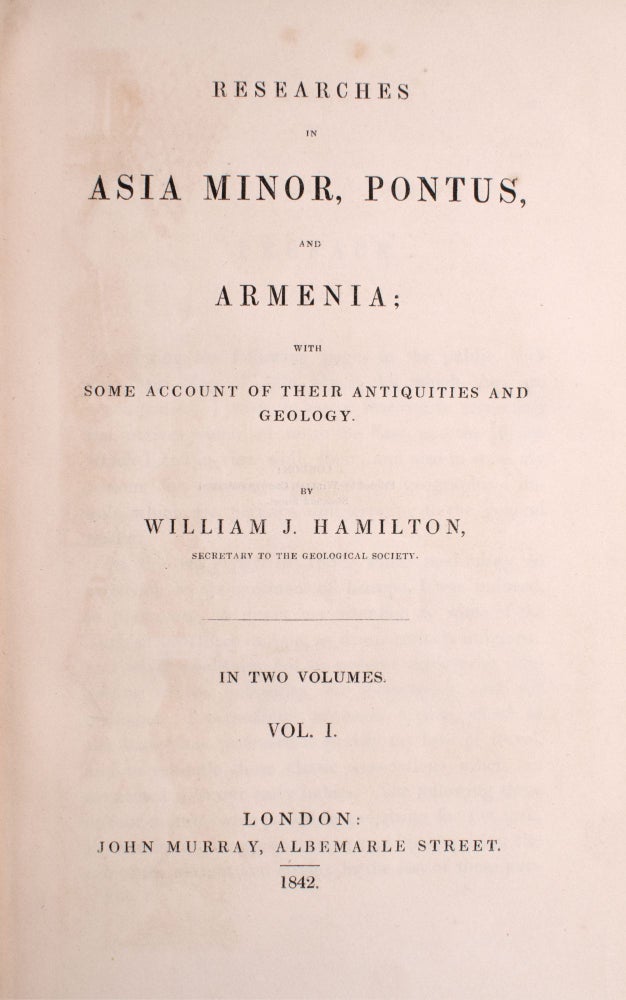Researches in Asia Minor, Pontus and Armenia; with some account of their Antiquities and Geology