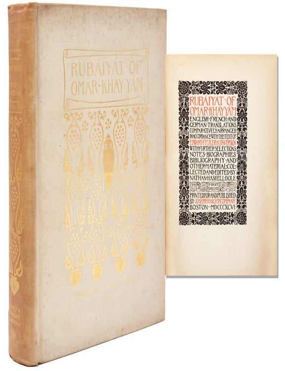 Rubáiyát of Omar Khayyám. English, French and German Translations Comparatively Arranged in Accordance with the Text of Edward Fitzgerald’s Version. With Further Selections, Notes, Biographies, Bibliography and Other Material Collected and Edited by Nathan Haskell Dole