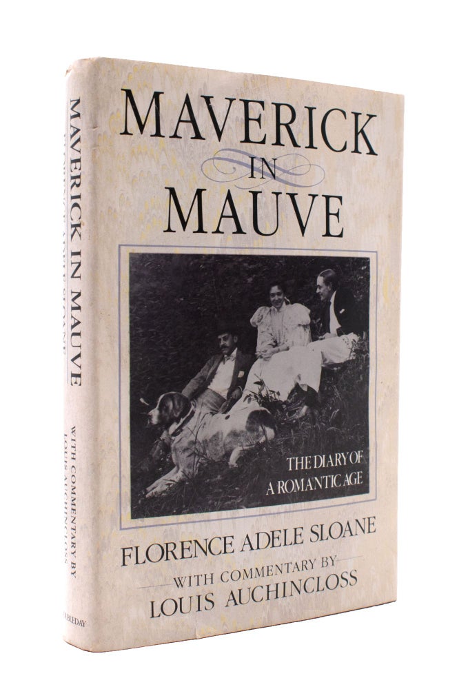Maverick in Mauve. The Diary of a Romantic Age. With commentary by Louis Auchincloss