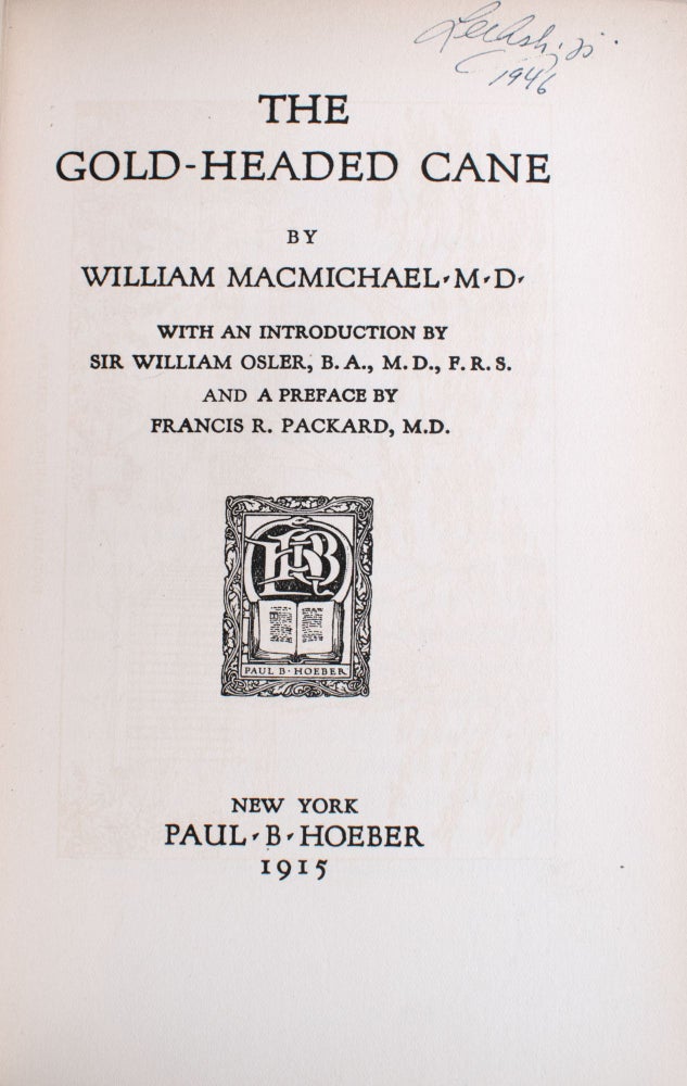 The Gold-Headed Cane. With an Introduction by Sir William Osler … and a Preface by Francis Packard