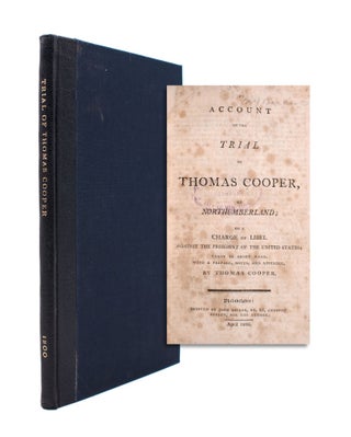 Item #346776 An Account of the Trial of Thomas Cooper, of Northumberland; on a charge of libel...