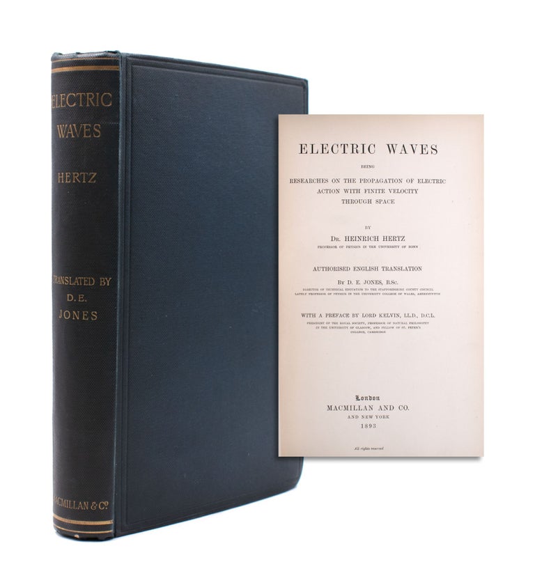 Item #346792 Electric Waves Being Researches on the Propagation of Electric, Action With Finite Velocity through Space. [Preface by Lord Kelvin]. Heinrich Rudolf Herz.