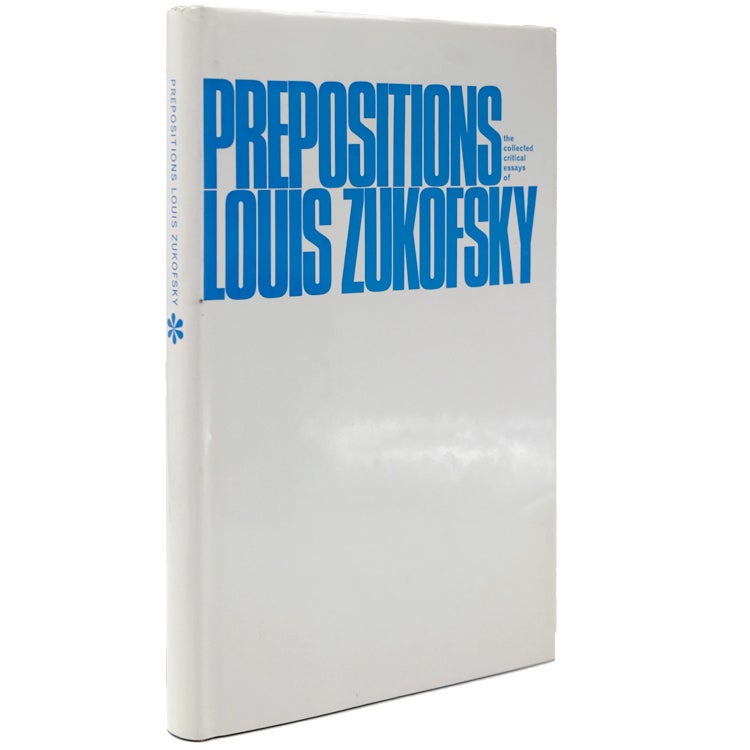 Prepositions: The Collected Critical Essays of Louis Zukofsky