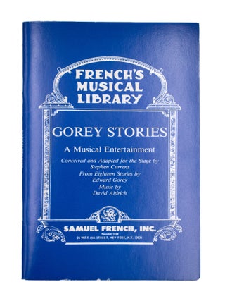 Item #346840 French's Musical Library. Gorey Stories: A Musical Entertainment Conceived and...