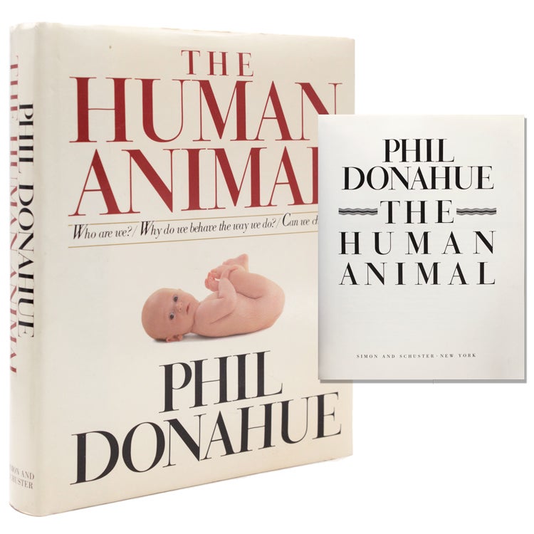 Item #346946 The Human Animal. Phil Donahue.