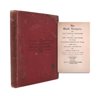 Item #346962 The Black Troopers, or the Daring Heroism of the Negro Soldiers in the Spanish...