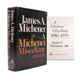 Item #351731 A Michener Miscellany: 1950-1970. Selected and edited by Ben Hibbs. James A. Michener
