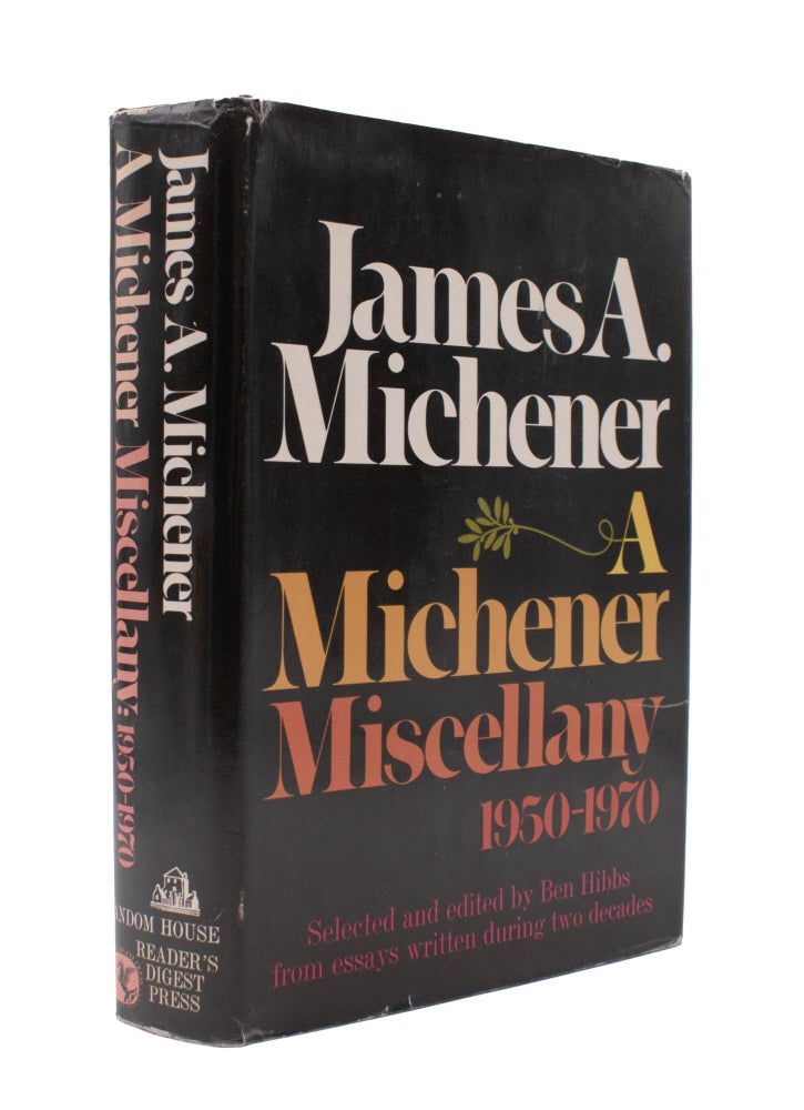 A Michener Miscellany: 1950-1970. Selected and edited by Ben Hibbs