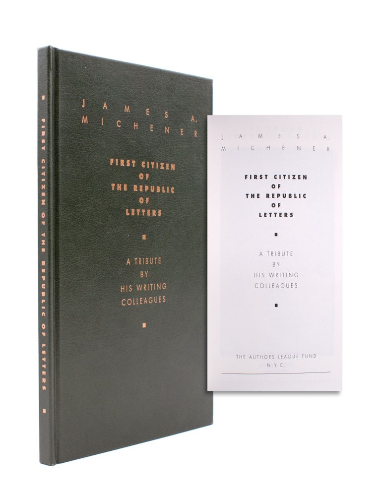 James A. Michener, First Citizen of the Republic of Letters, A Tribute by His Writing Colleagues