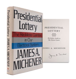 Item #351746 Presidential Lottery. The Reckless Gamble in Our Electoral System. James A. Michener
