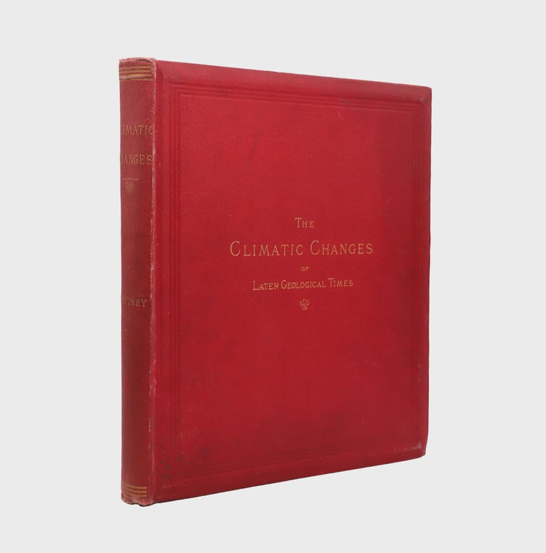 The Climatic Changes of Later Geological Times: A Discussion based on observations made in the Cordilleras of North America