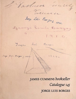 Item #351807 James Cummins Bookseller. Catalogue 145. Jorge Luis Borges [From the Private...