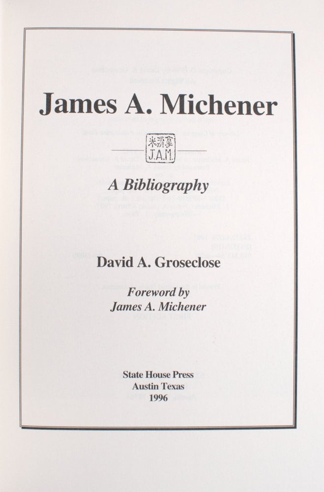 James A. Michener. A Bibliography … Foreword by James A. Michener