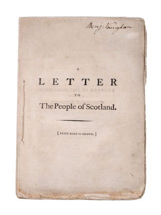Item #352072 A letter to the people of Scotland, on the Alarming Attempt to infringe the Articles...