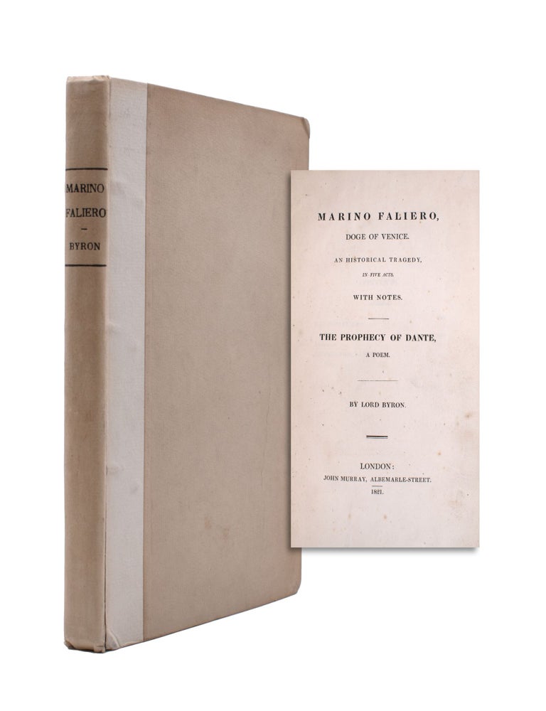 Marino Faliero, Doge of Venice. An Historical Tragedy, in Five Acts. With Notes. The Prophecy of Dante, A Poem