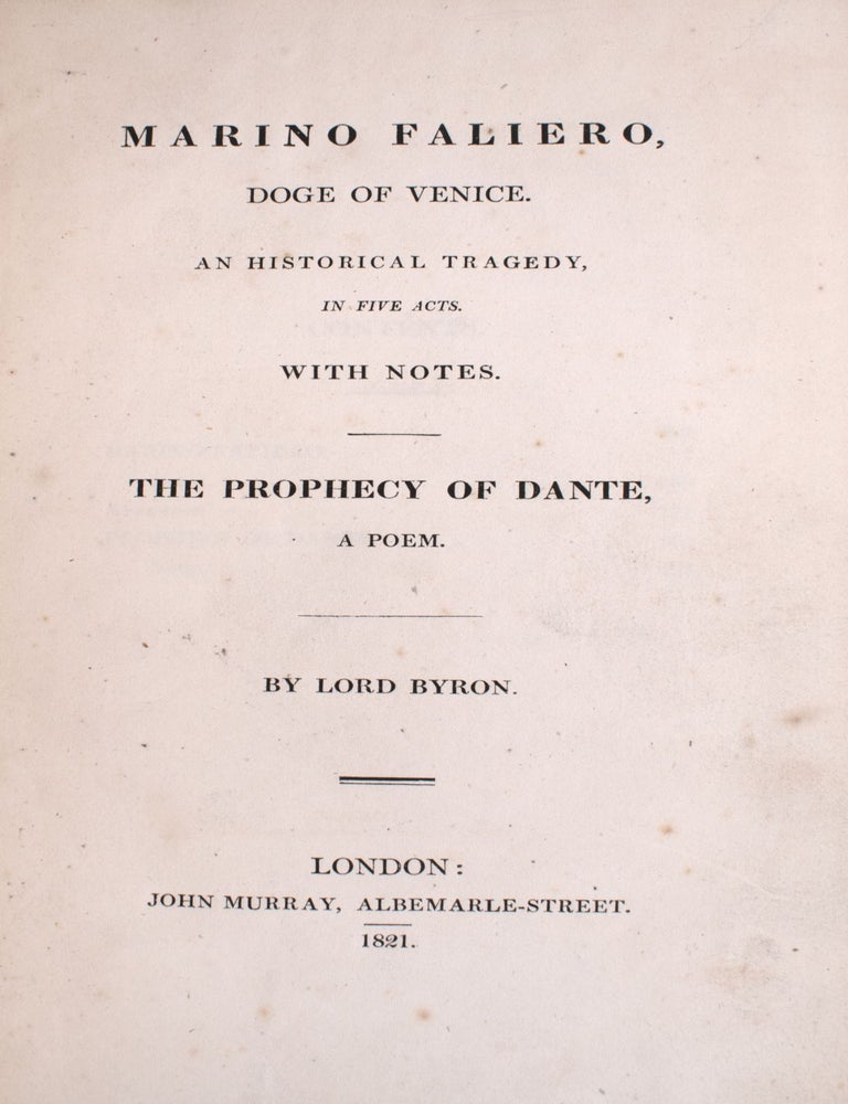 Marino Faliero, Doge of Venice. An Historical Tragedy, in Five Acts. With Notes. The Prophecy of Dante, A Poem