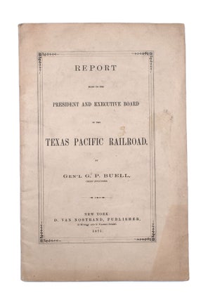 Item #352128 Report Made to the President and Executive Board of the Texas Pacific Railroad....