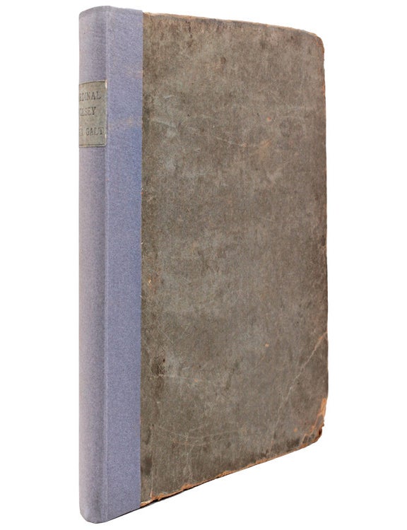 The Life and Administration of Cardinal Wolsey - John Galt - First edition