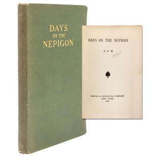 Item #352521 Days on the Nepigon by E. E. M. Edward Eames Millard
