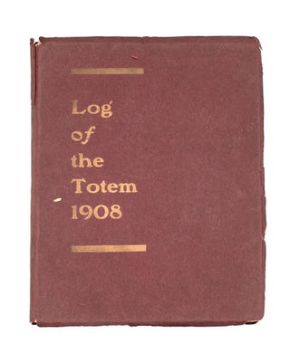 Item #352543 Log of the Totem. 1908 ... [1916]. Thomas Avery Hine, Charles Gilbert HINE