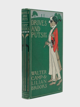 Item #352549 Drives and Puts. Walter Camp, Lilian Brooks
