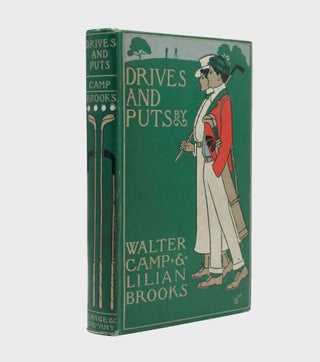 Item #352549 Drives and Puts. Walter Camp, Lilian Brooks