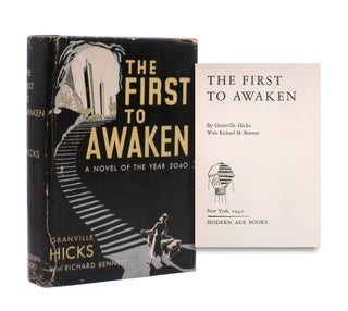 Item #352648 The First to Awaken. [A Novel of the Year 2040]. Granvile Hicks, Richard Bennett