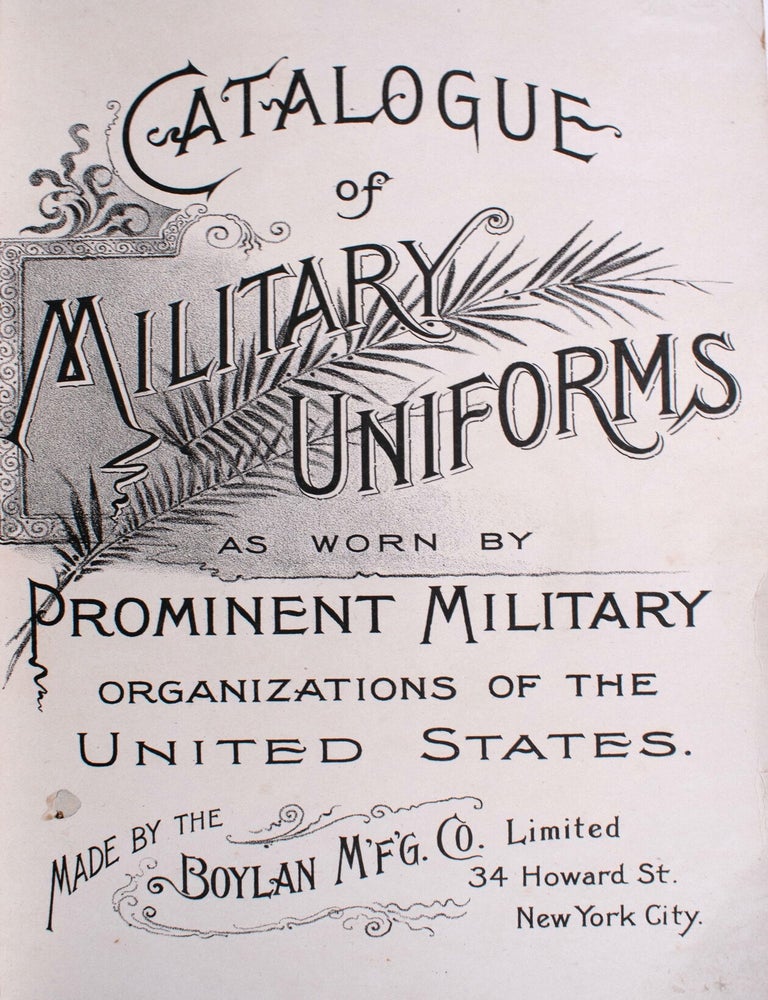Catalogue of Military Uniforms as Worn by Prominent Military Organizations of the United States