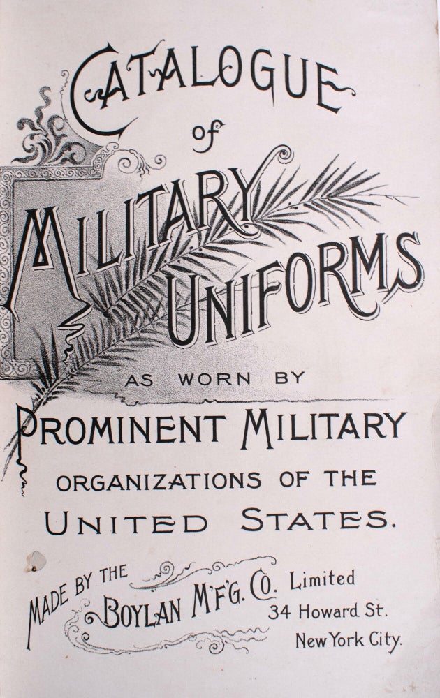 Catalogue of Military Uniforms as Worn by Prominent Military Organizations of the United States