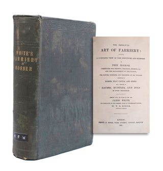 Item #352774 The Improved Art of Farriery: Containing a Complete View of the Structure and...