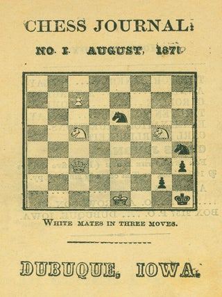 Item #35285 The Chess Journal: Devoted to the Interests of Caissa. No. 1 August 1870; No. II,...