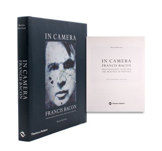 Item #352881 In Camera - Francis Bacon: Photography, Film and the Practice of Painting. Francis...