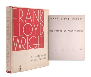 Item #352893 Frank Lloyd Wright: The Future of Architecture. Frank Lloyd Wright