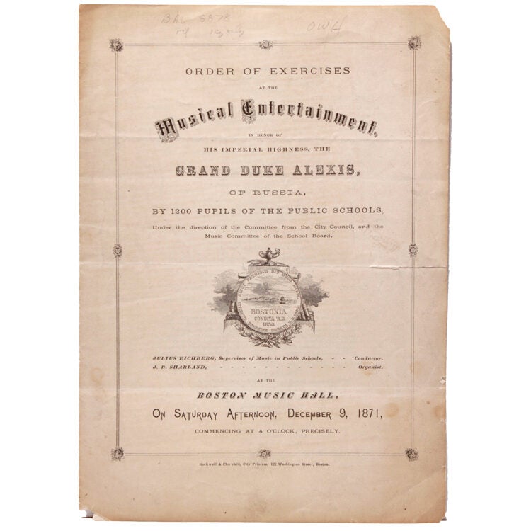 Order of Exercises at the Musical Entertainment in honor of Grand Duke Alexis of Russia (1850-1908) by 1200 pupils of the Public Schools...at Boston Music Hall